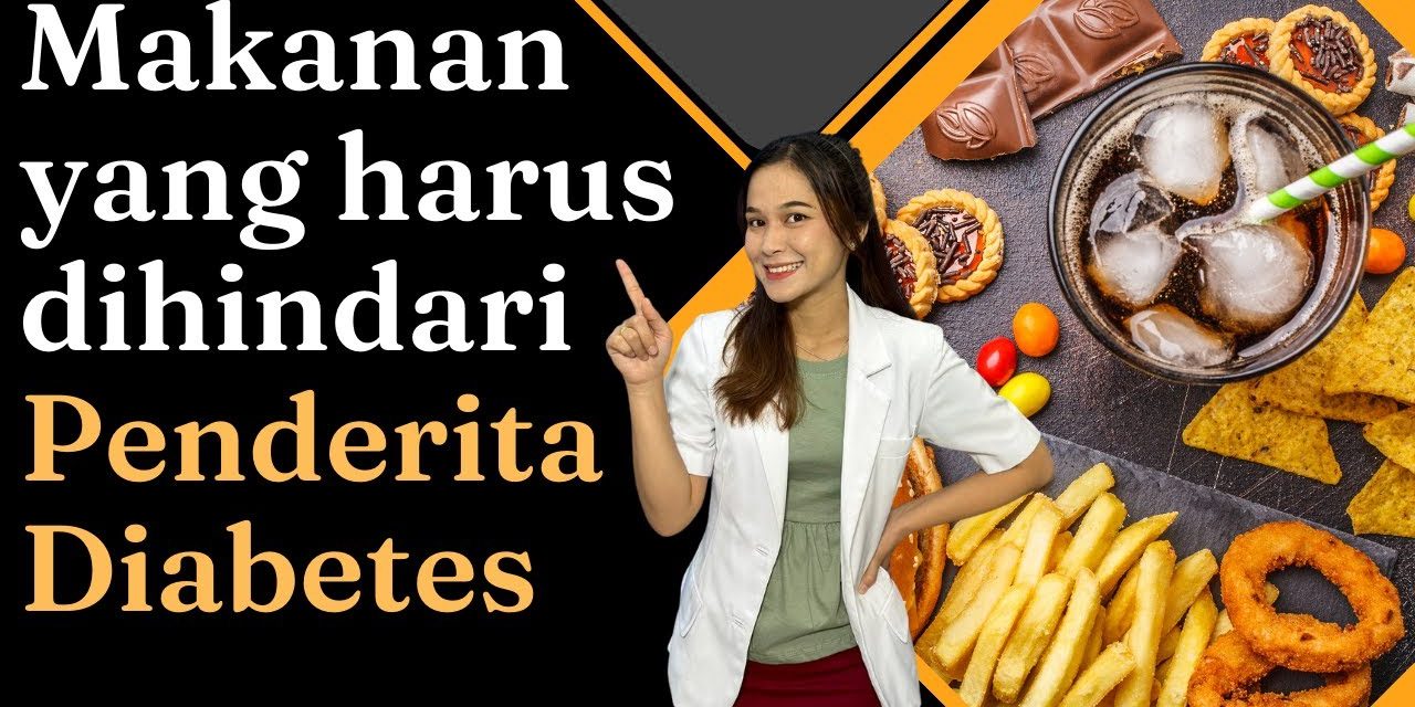 Makanan Yang Sebaiknya Dihindari Penderita Diabetes