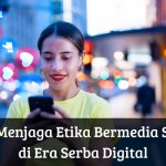 Pentingnya Etika Dalam Kehidupan Sehari-Hari Di Era Digital