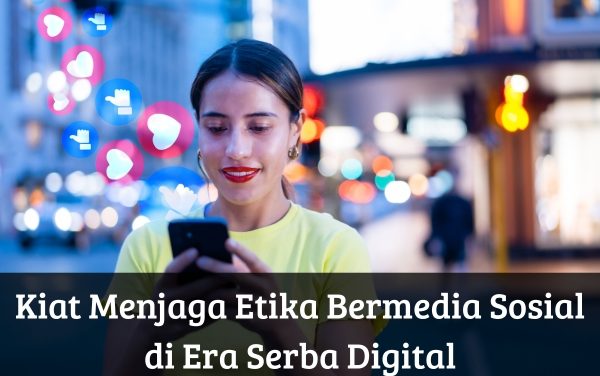 Pentingnya Etika Dalam Kehidupan Sehari-Hari Di Era Digital