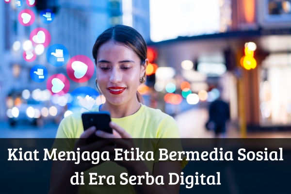 Pentingnya Etika Dalam Kehidupan Sehari-Hari Di Era Digital